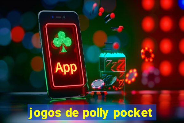 jogos de polly pocket